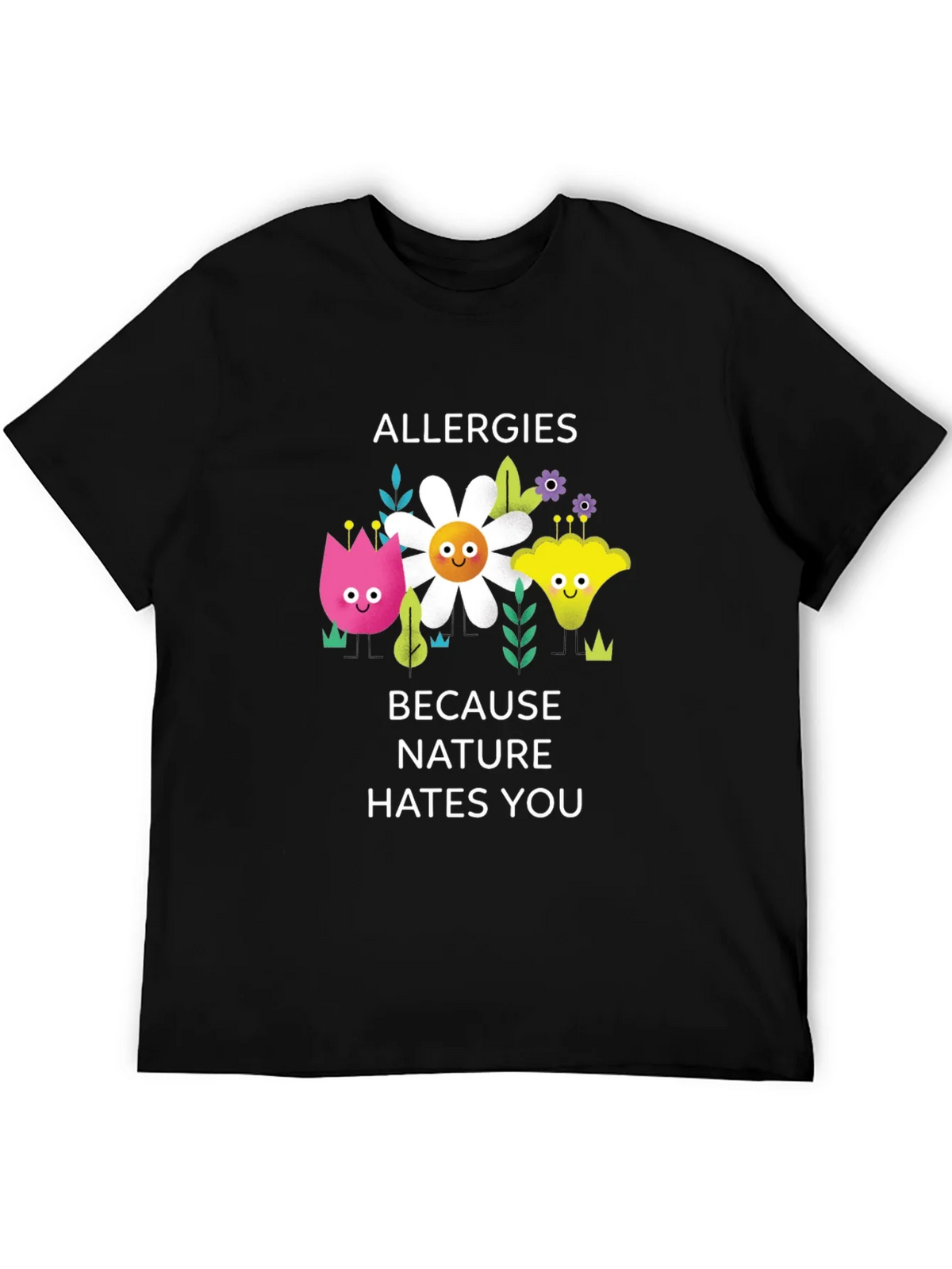 Allergies Because Nature Hates You Graphic Tee product image 5