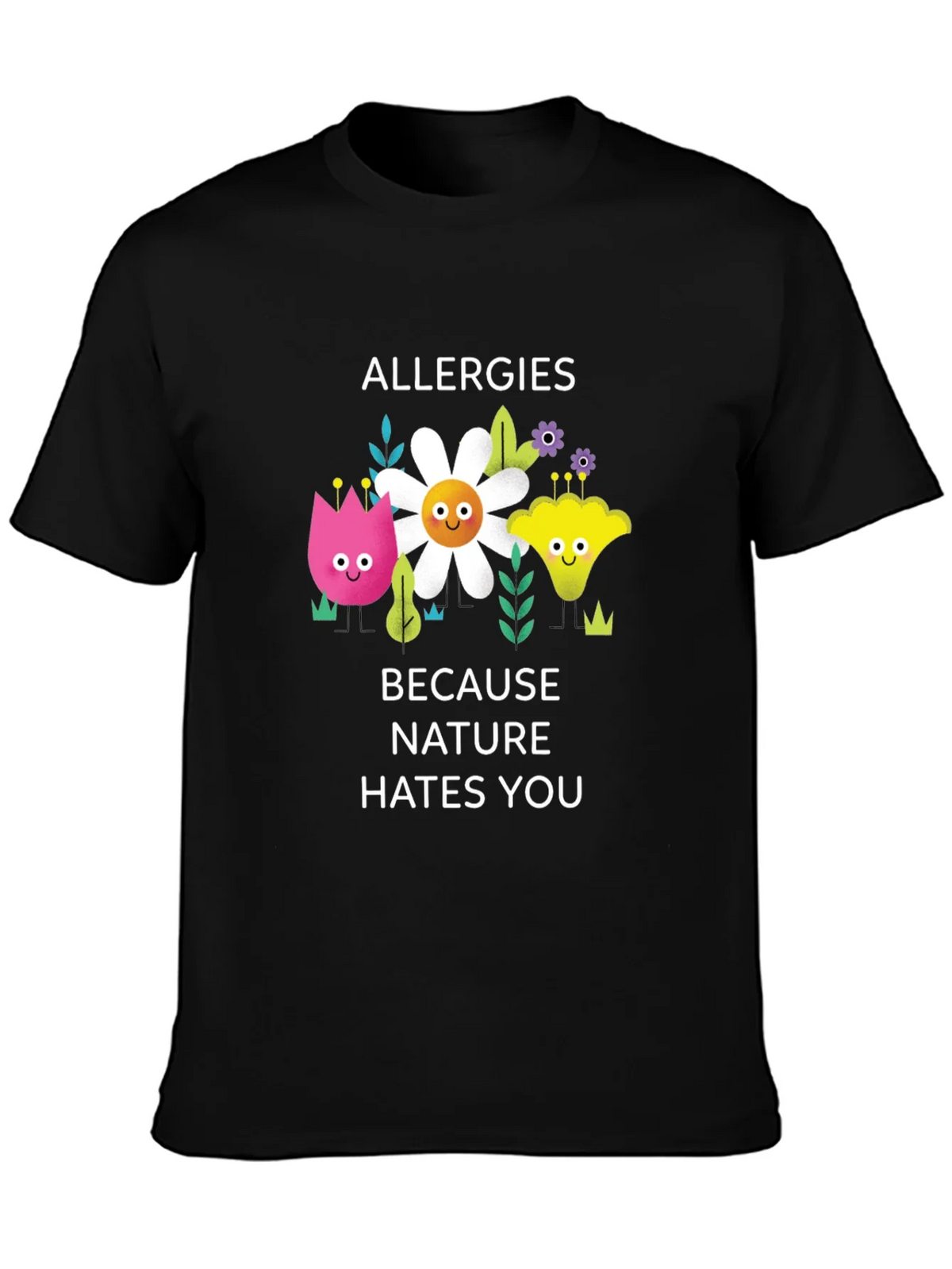 Allergies Because Nature Hates You Graphic Tee product image 3
