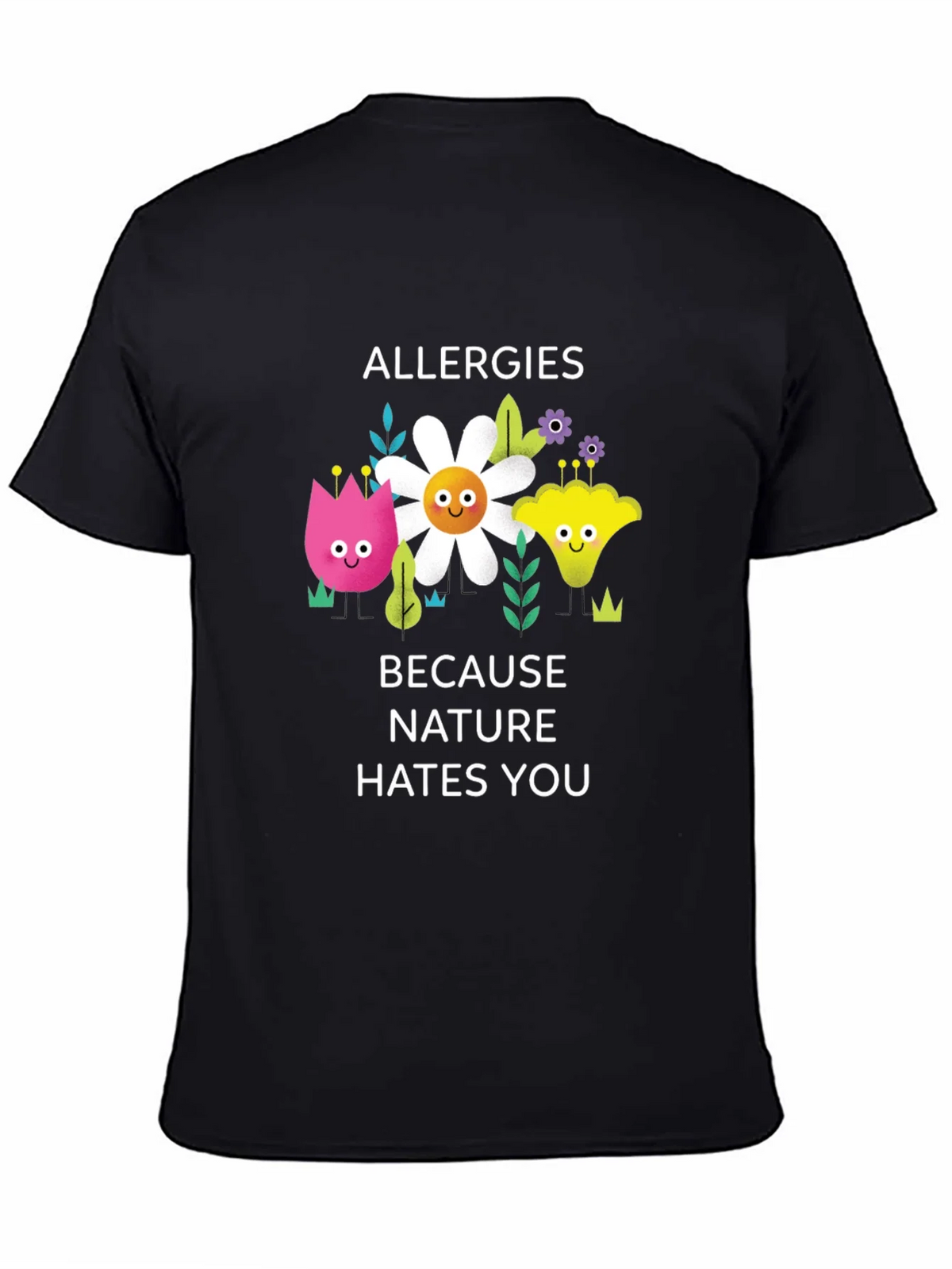 Allergies Because Nature Hates You Graphic Tee product image 4