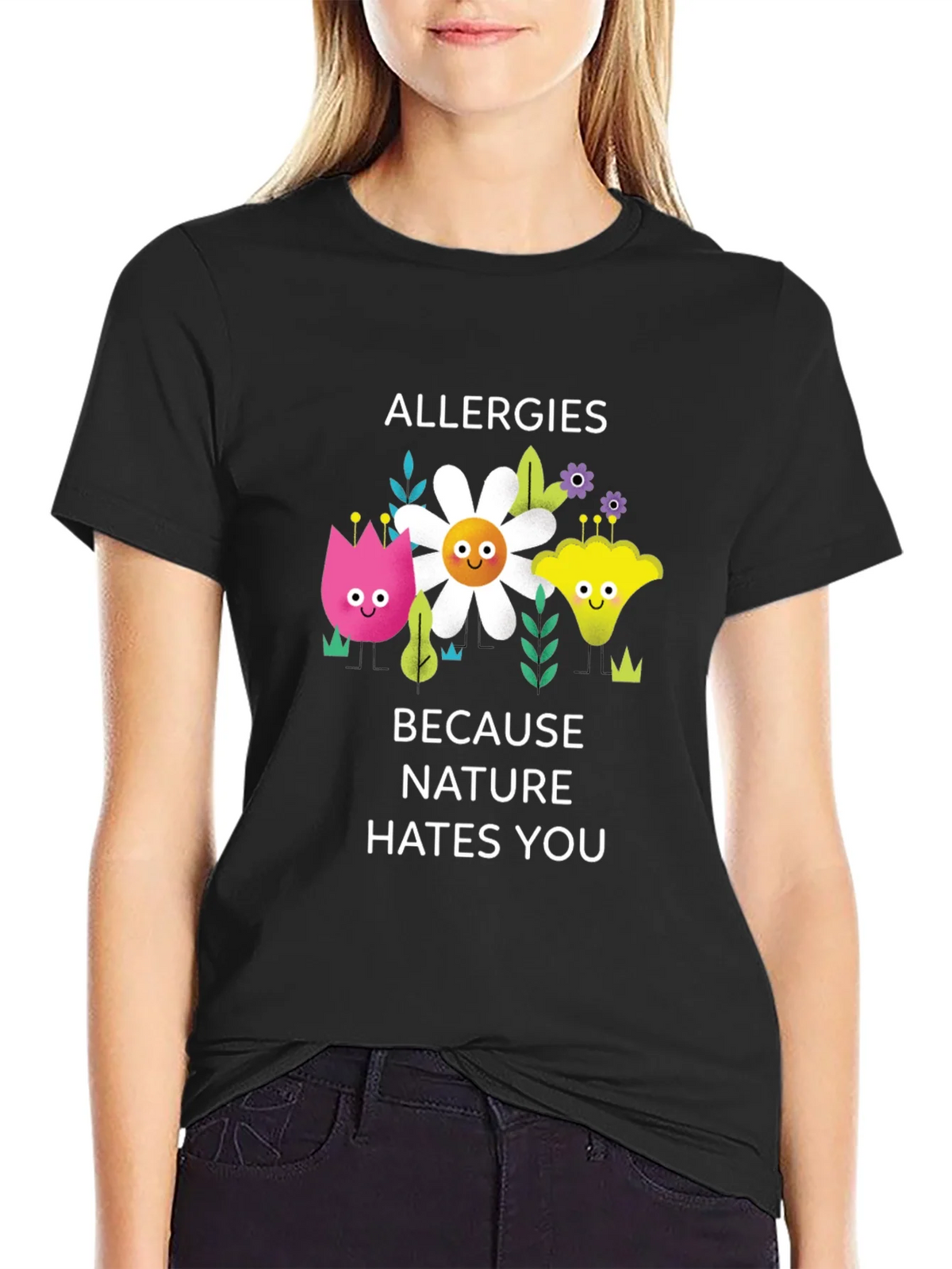 Allergies Because Nature Hates You Graphic Tee product image 2